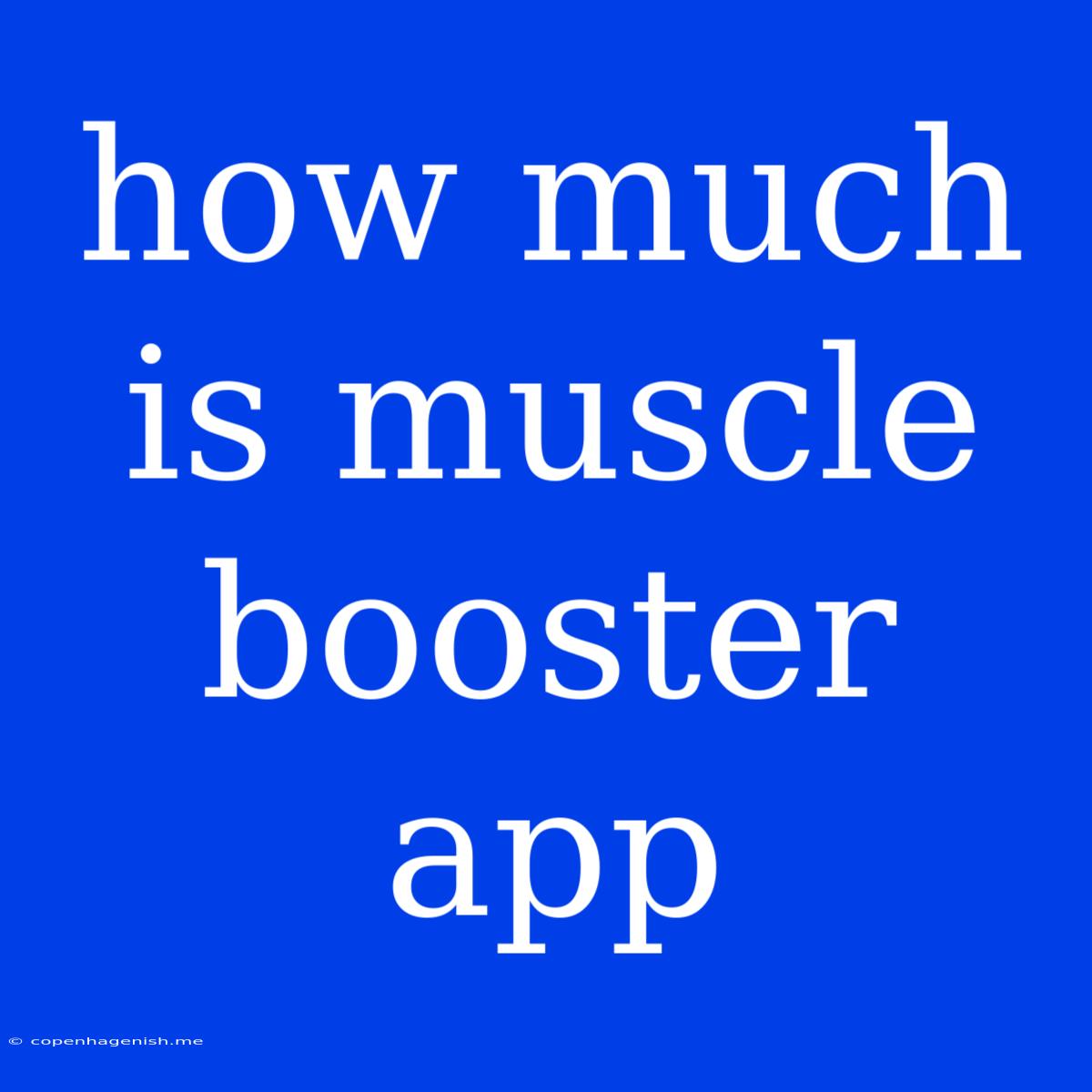 How Much Is Muscle Booster App