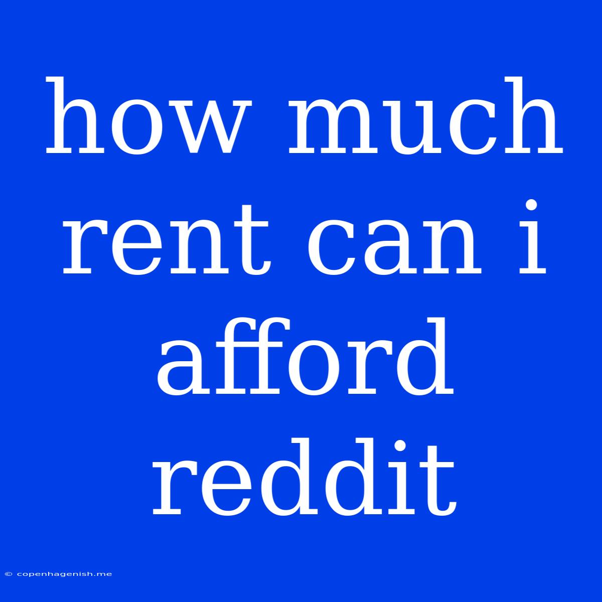 How Much Rent Can I Afford Reddit