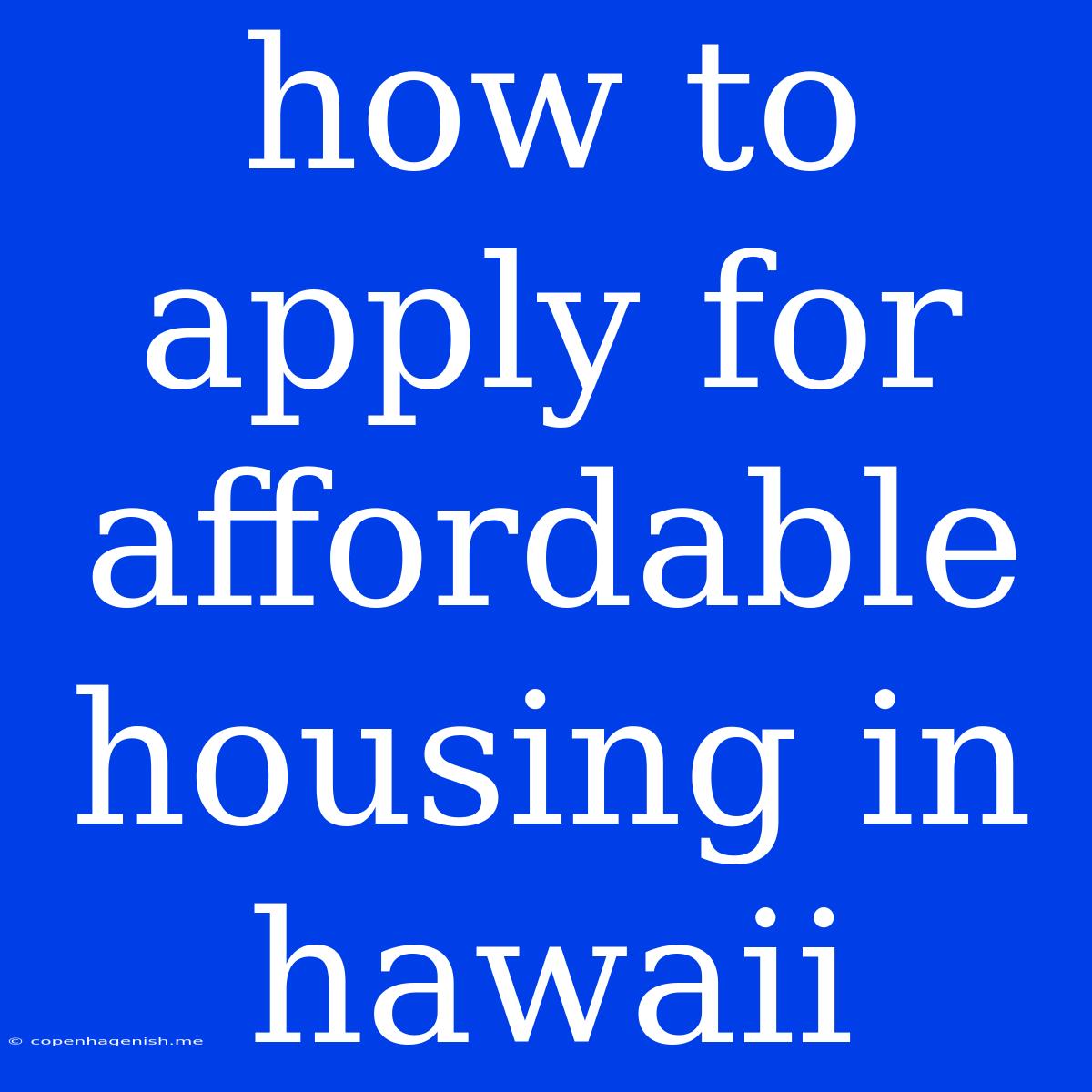 How To Apply For Affordable Housing In Hawaii