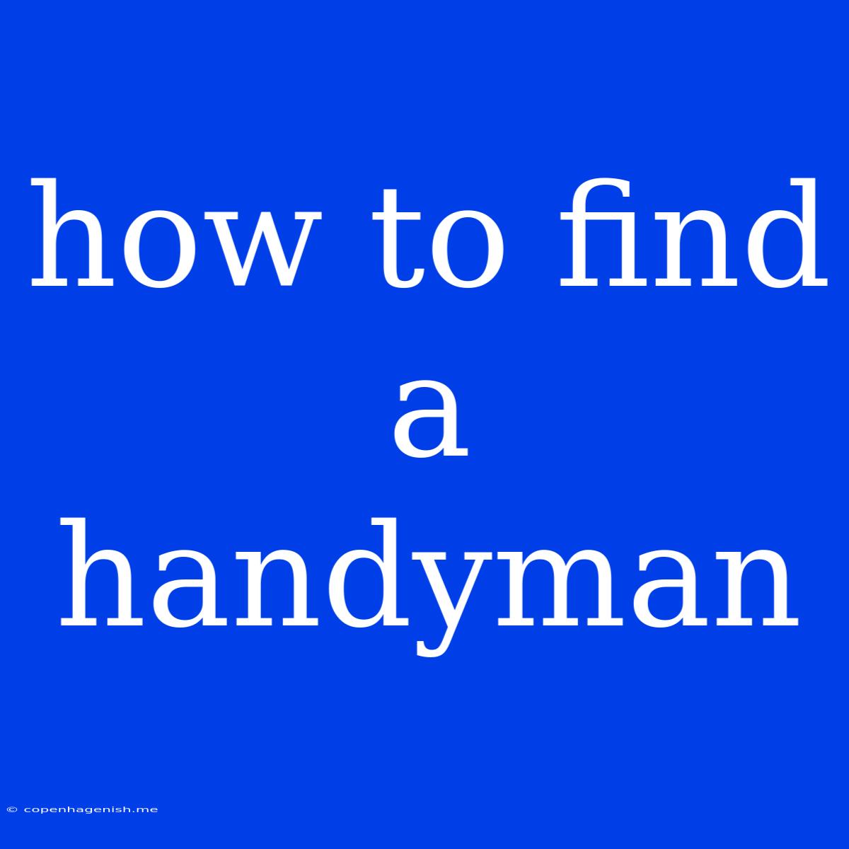 How To Find A Handyman