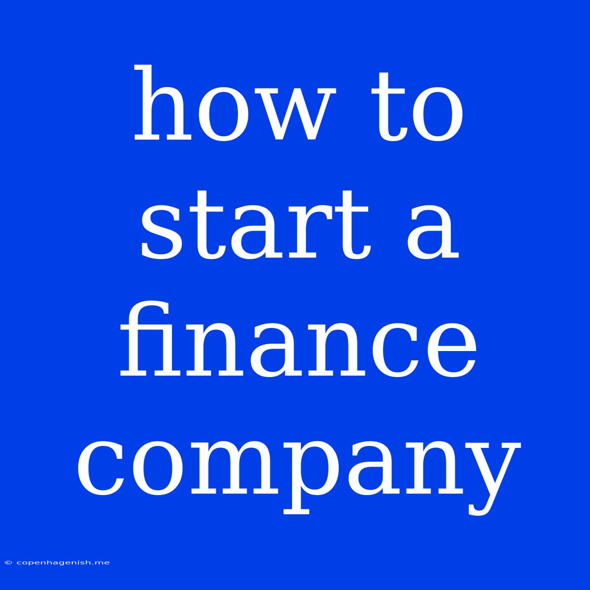 How To Start A Finance Company