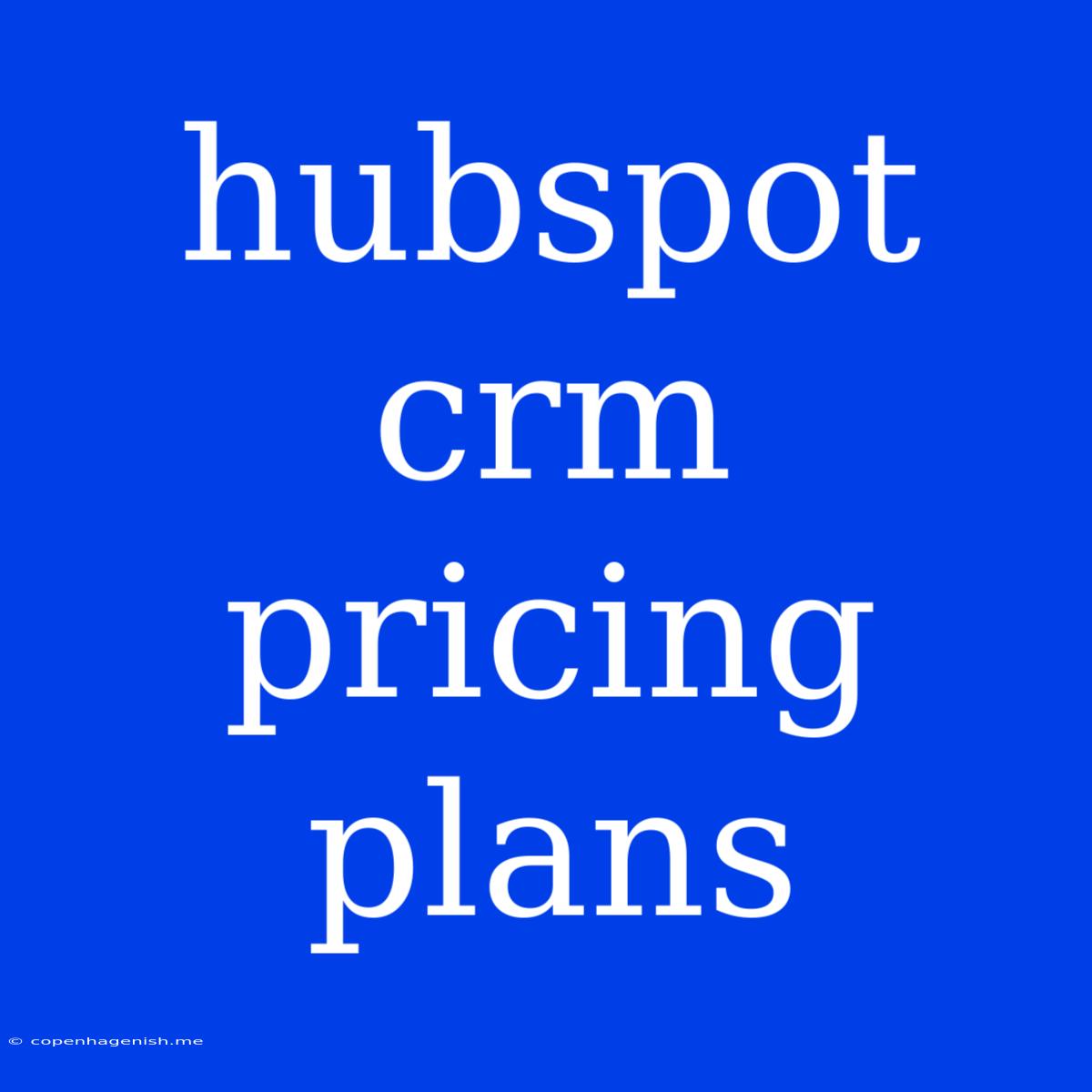 Hubspot Crm Pricing Plans