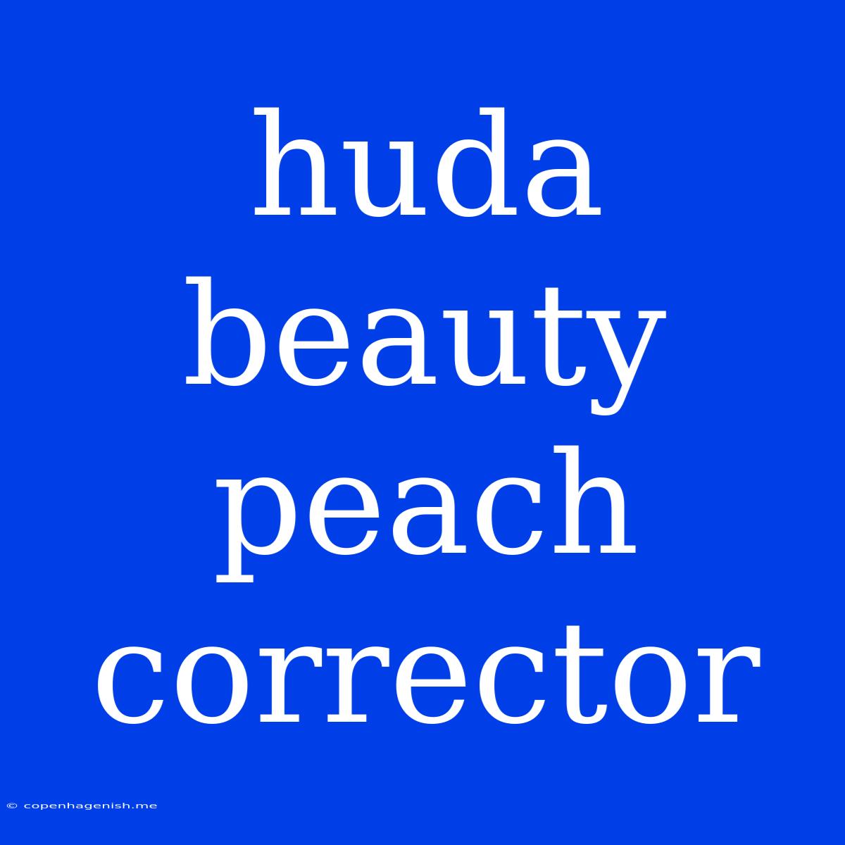 Huda Beauty Peach Corrector