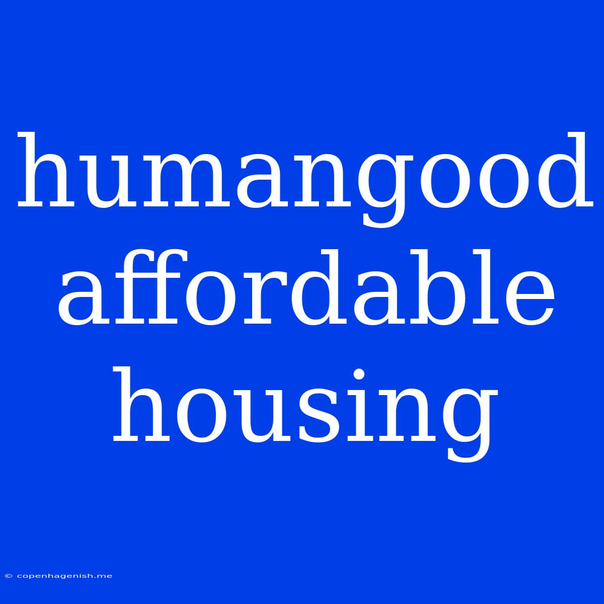 Humangood Affordable Housing