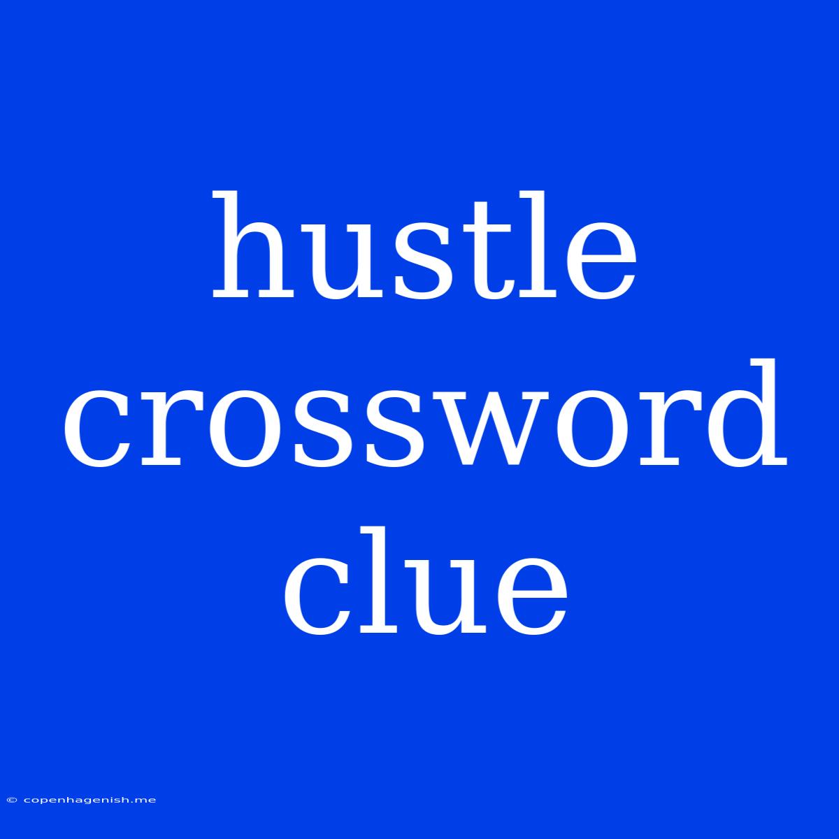 Hustle Crossword Clue