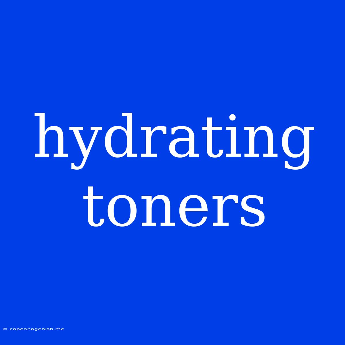 Hydrating Toners