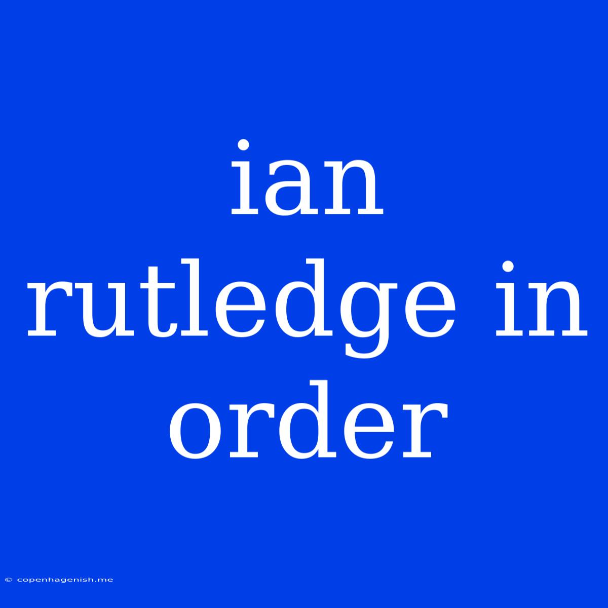 Ian Rutledge In Order