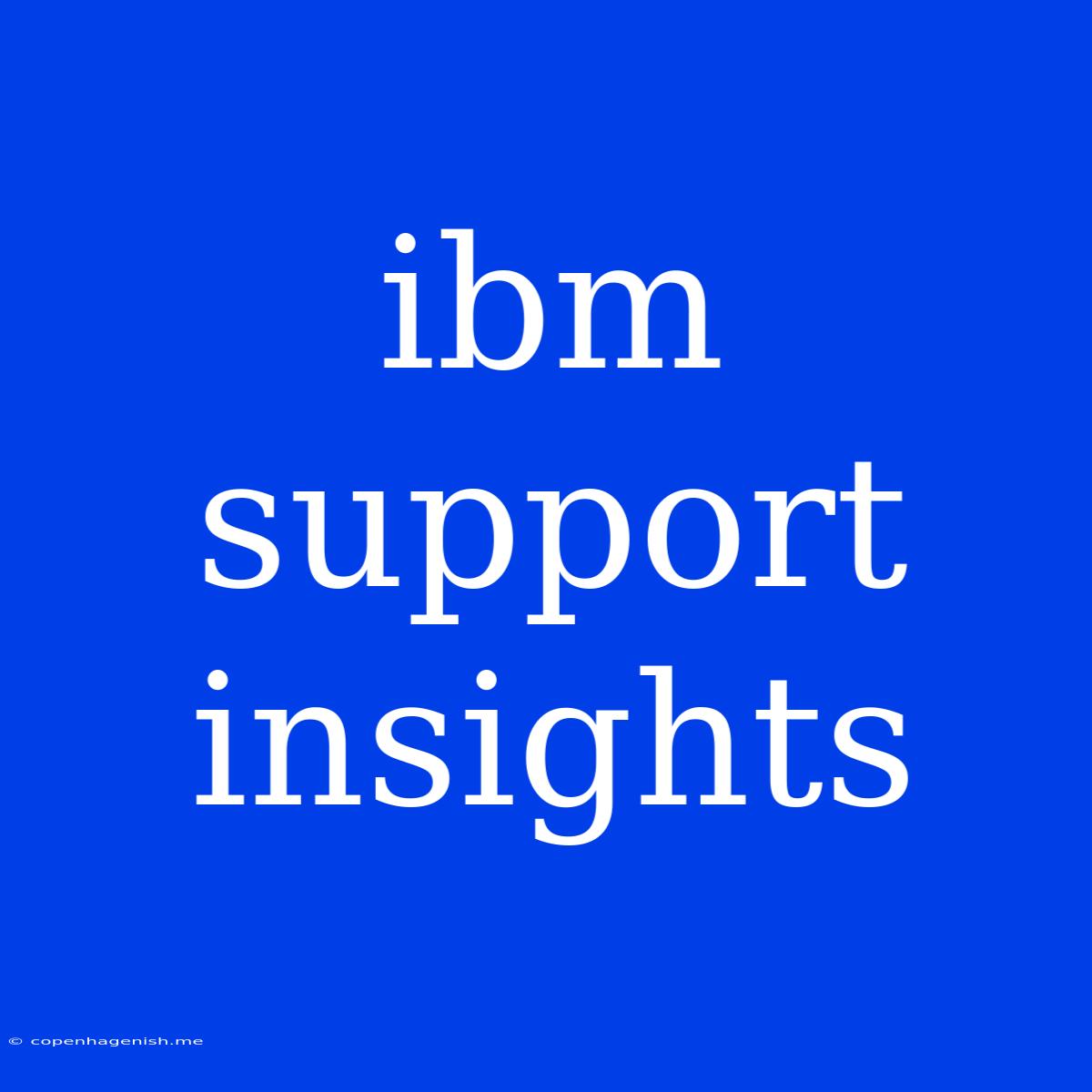 Ibm Support Insights