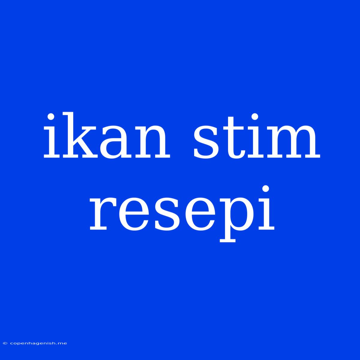 Ikan Stim Resepi