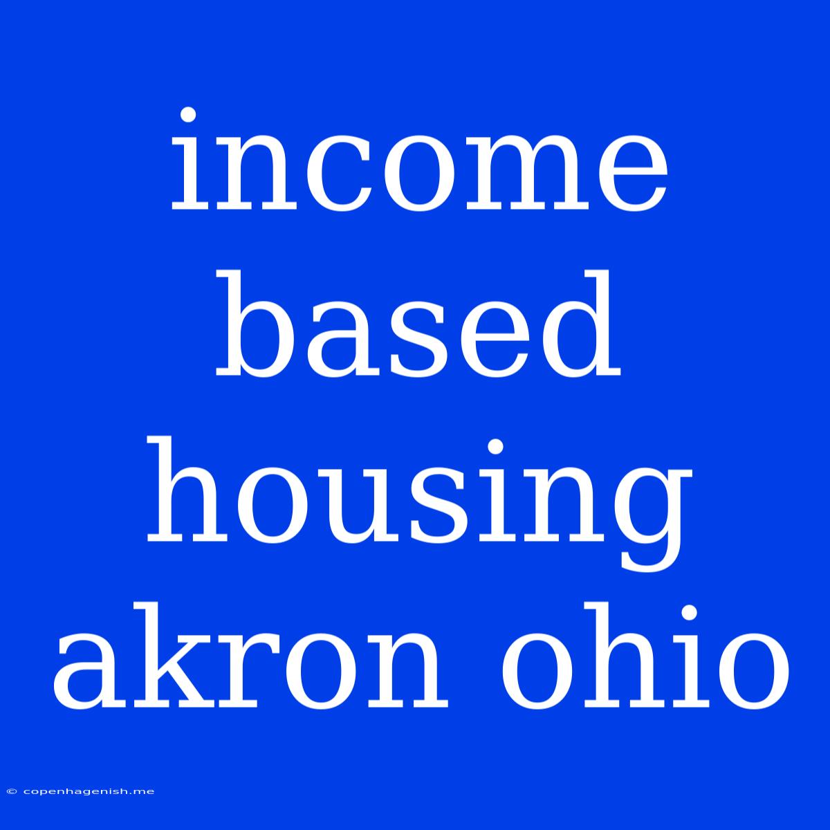 Income Based Housing Akron Ohio