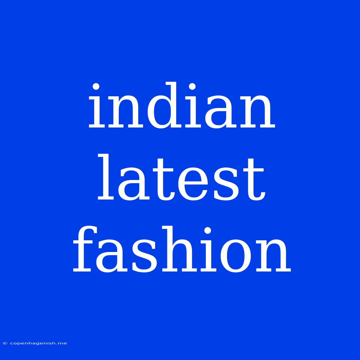 Indian Latest Fashion