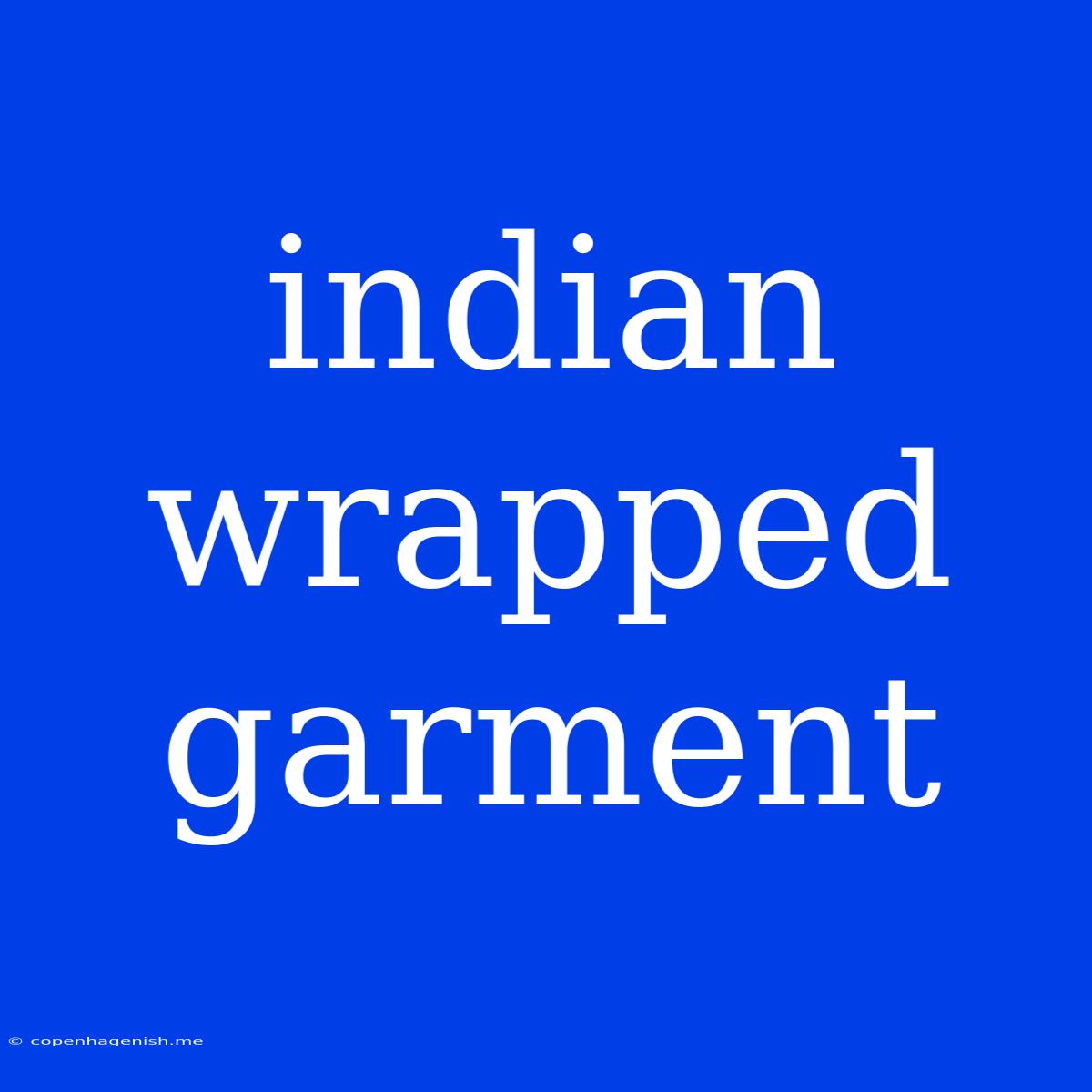 Indian Wrapped Garment