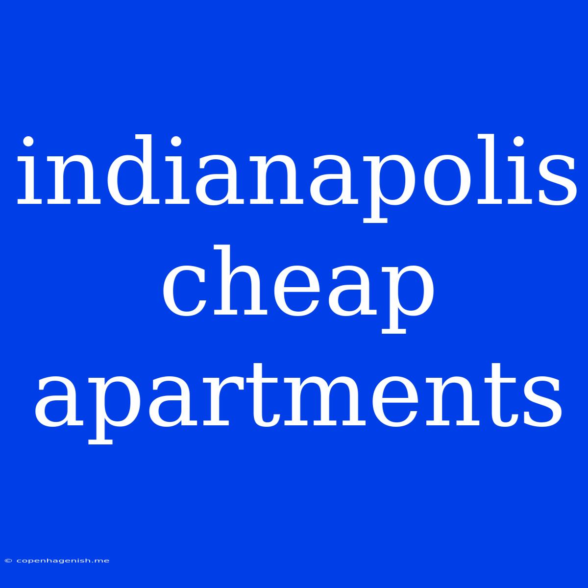 Indianapolis Cheap Apartments