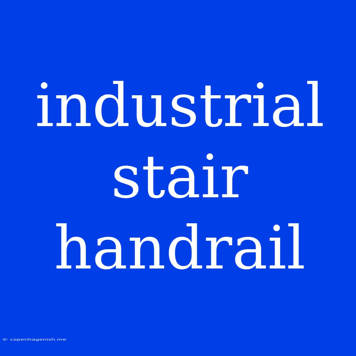 Industrial Stair Handrail