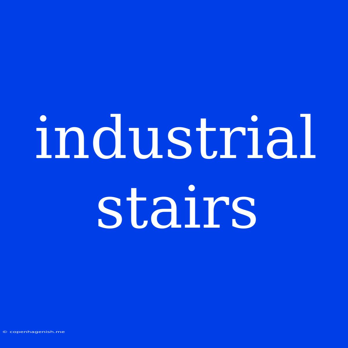 Industrial Stairs