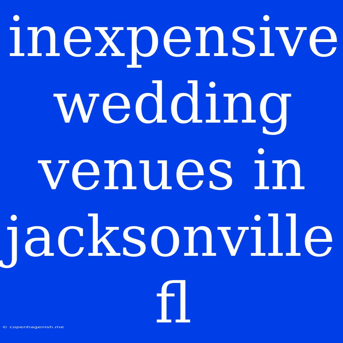 Inexpensive Wedding Venues In Jacksonville Fl