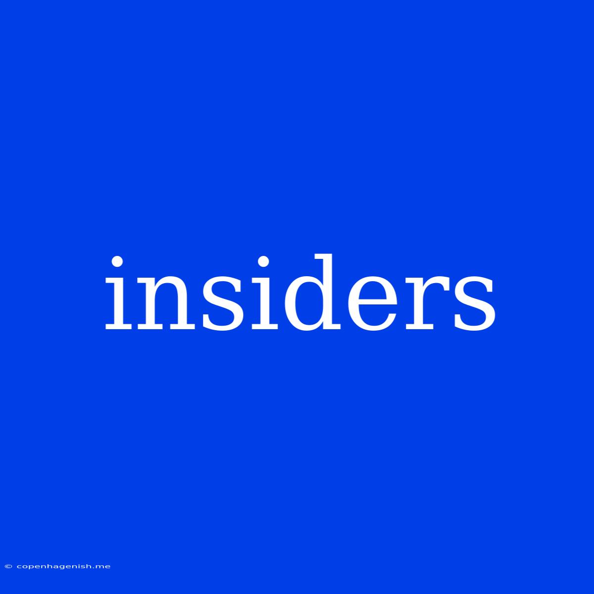 Insiders