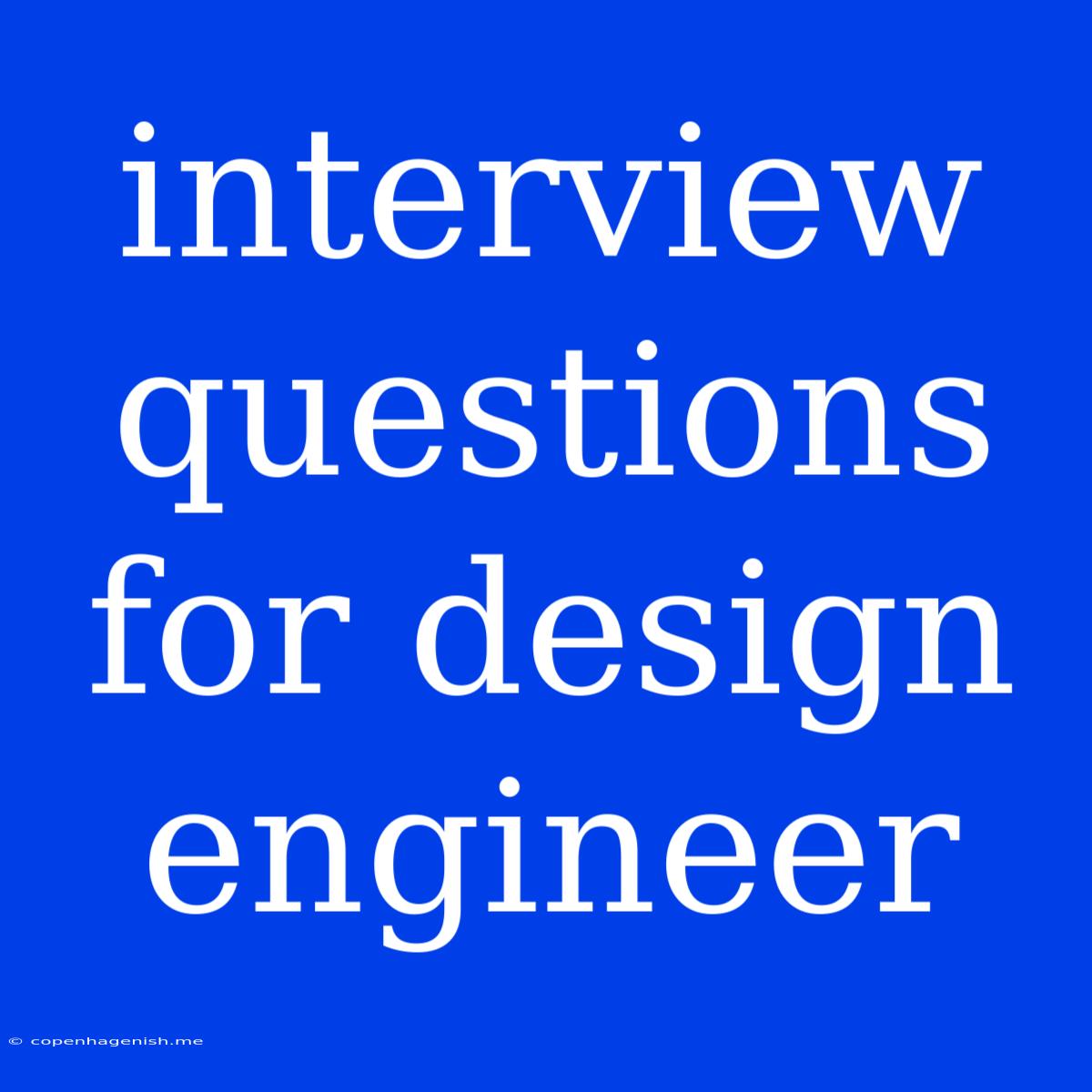 Interview Questions For Design Engineer