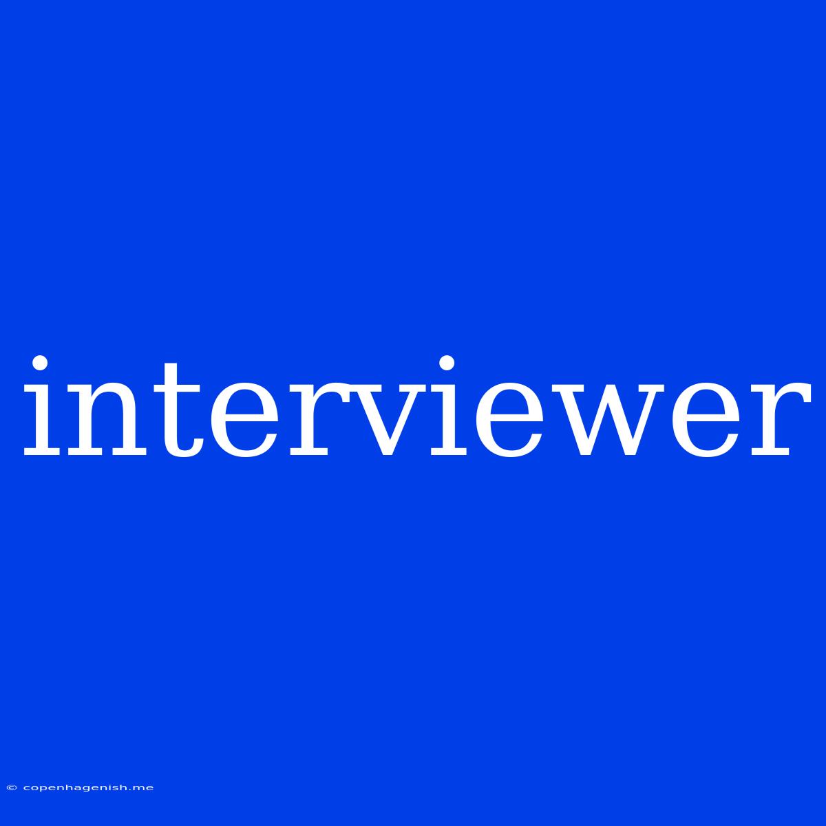 Interviewer