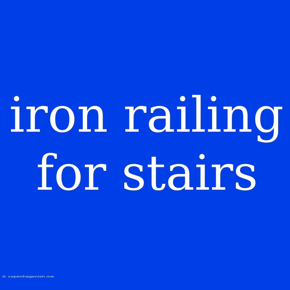 Iron Railing For Stairs