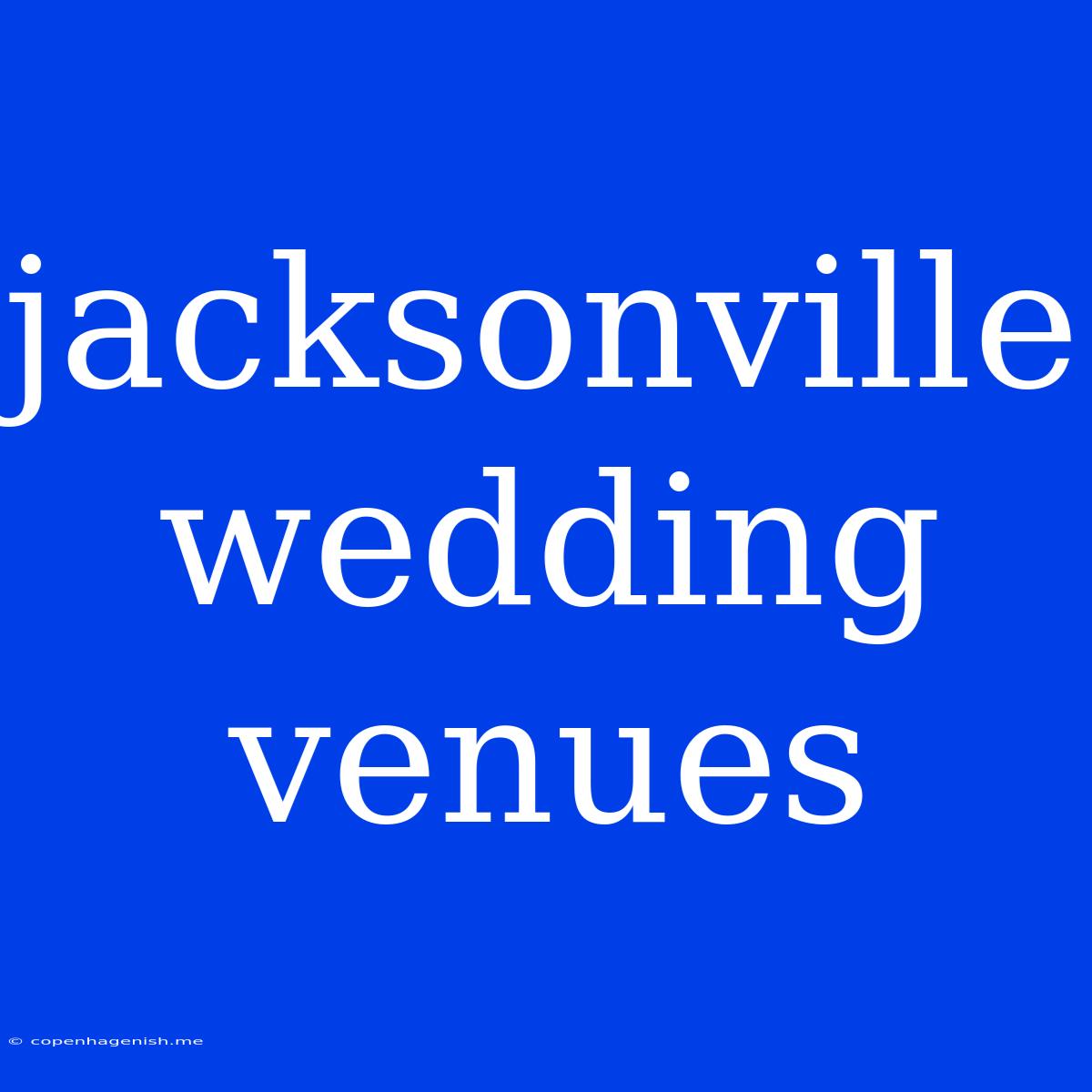 Jacksonville Wedding Venues