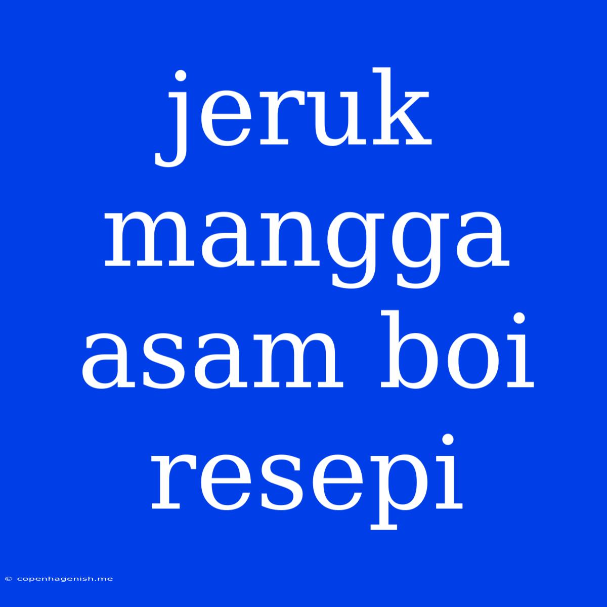 Jeruk Mangga Asam Boi Resepi