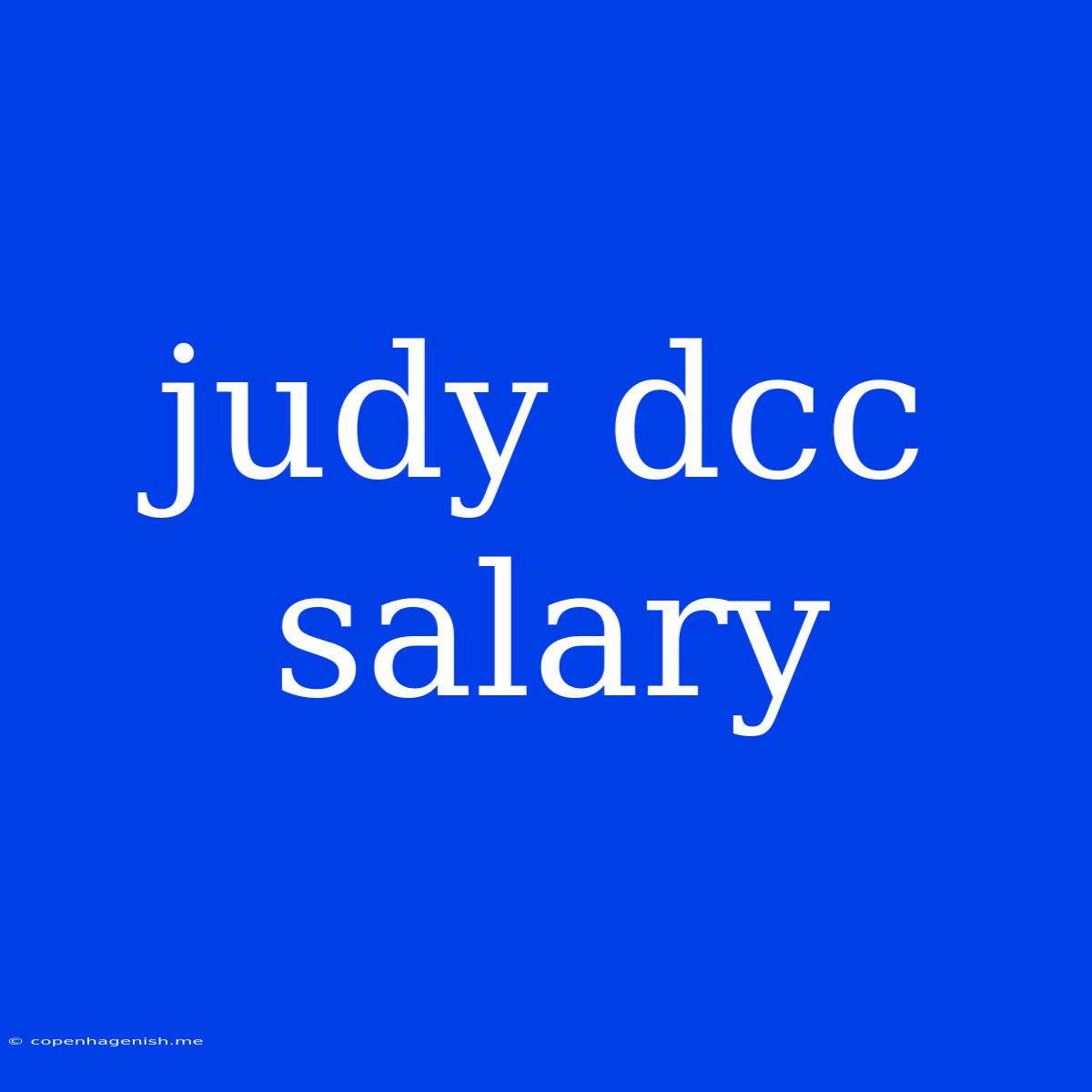 Judy Dcc Salary