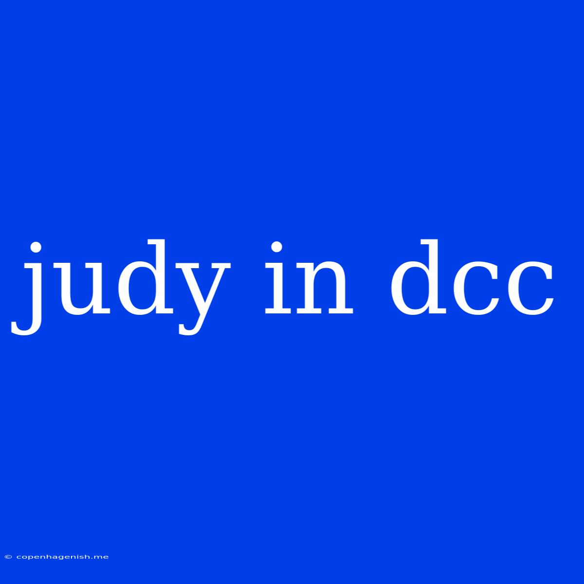 Judy In Dcc