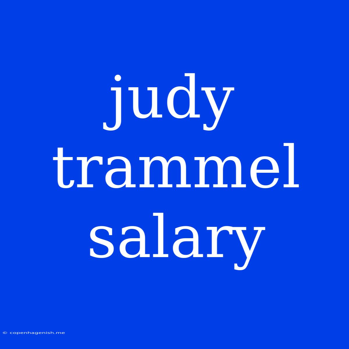 Judy Trammel Salary