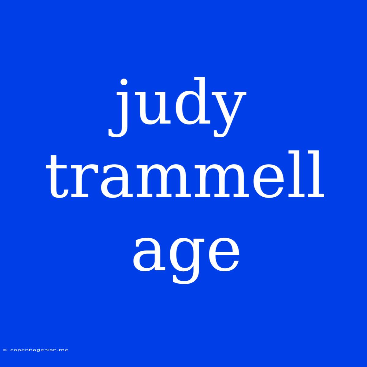 Judy Trammell Age