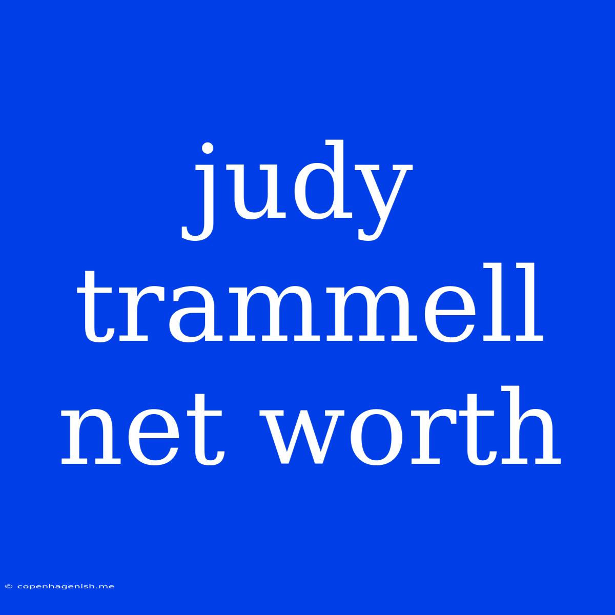 Judy Trammell Net Worth