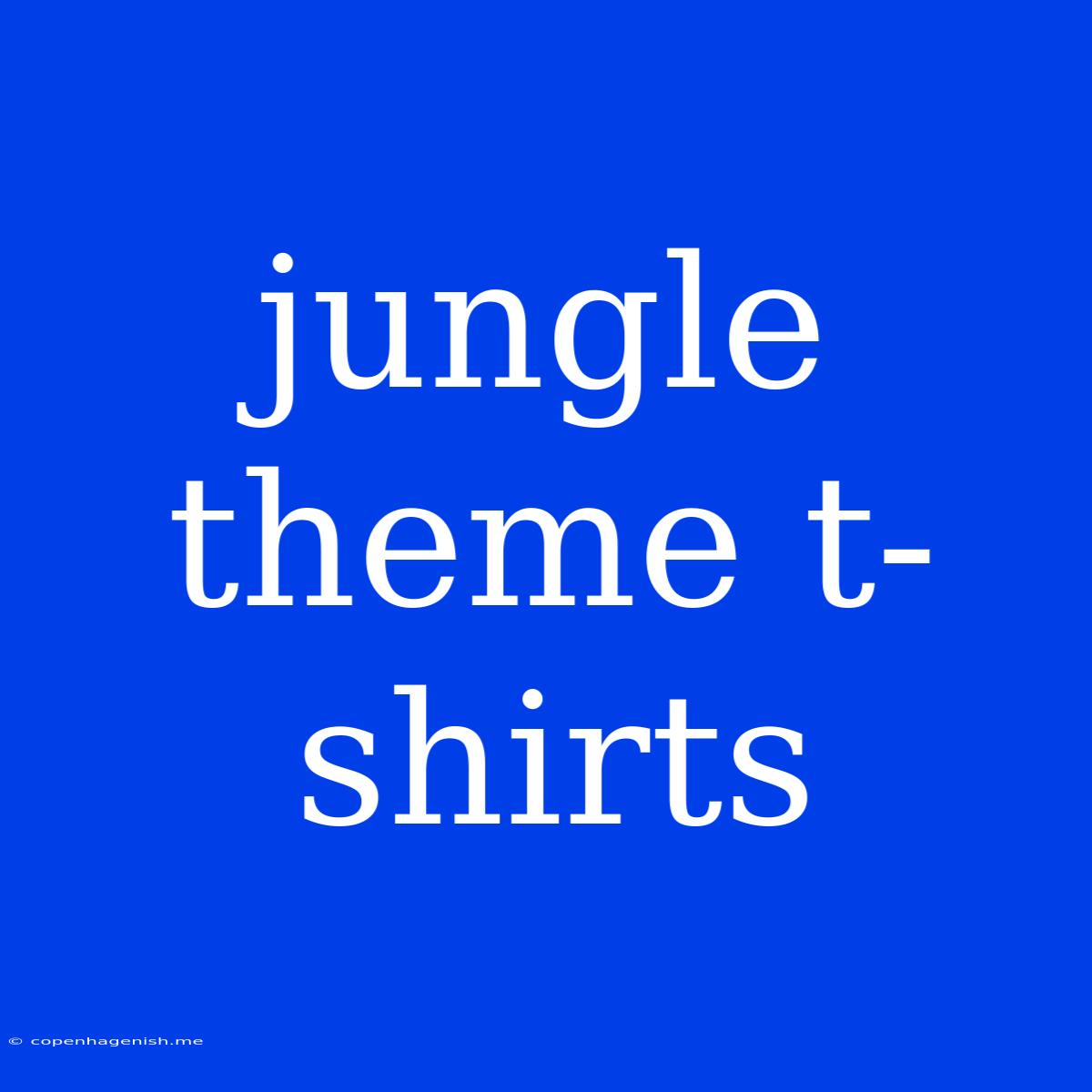 Jungle Theme T-shirts