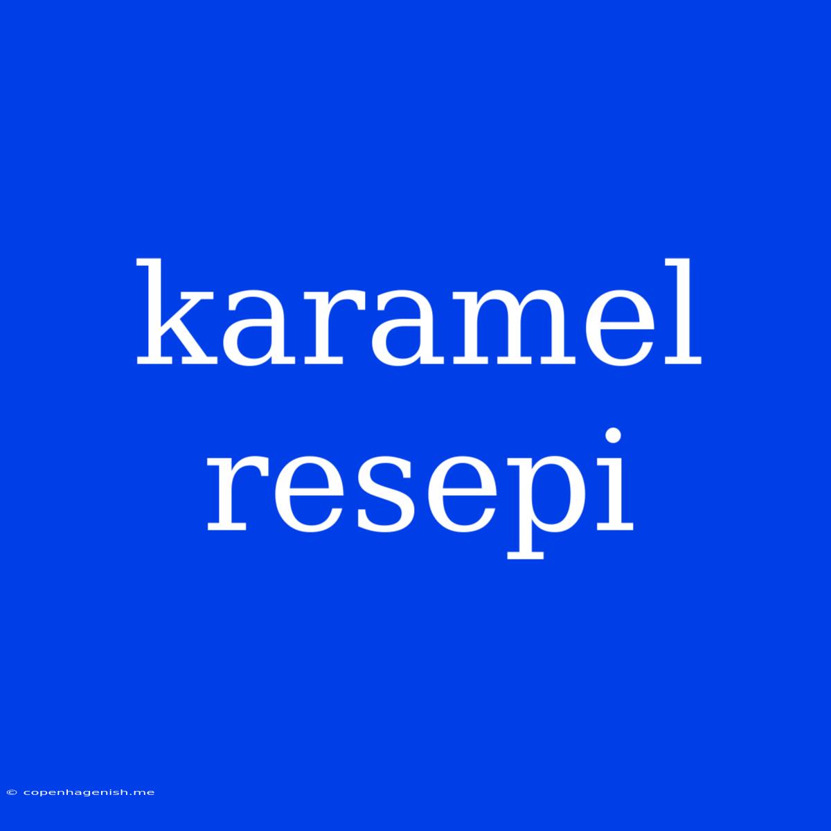 Karamel Resepi