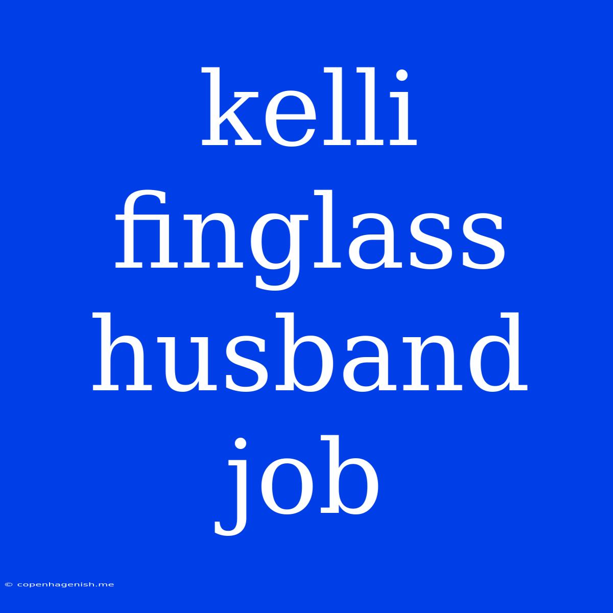 Kelli Finglass Husband Job