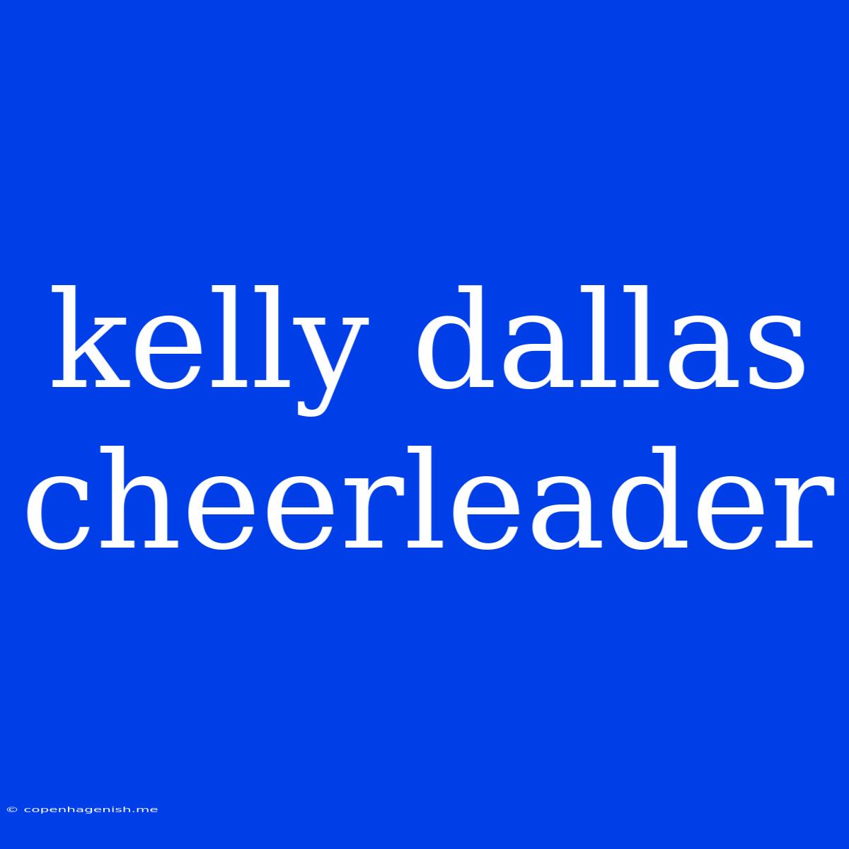 Kelly Dallas Cheerleader