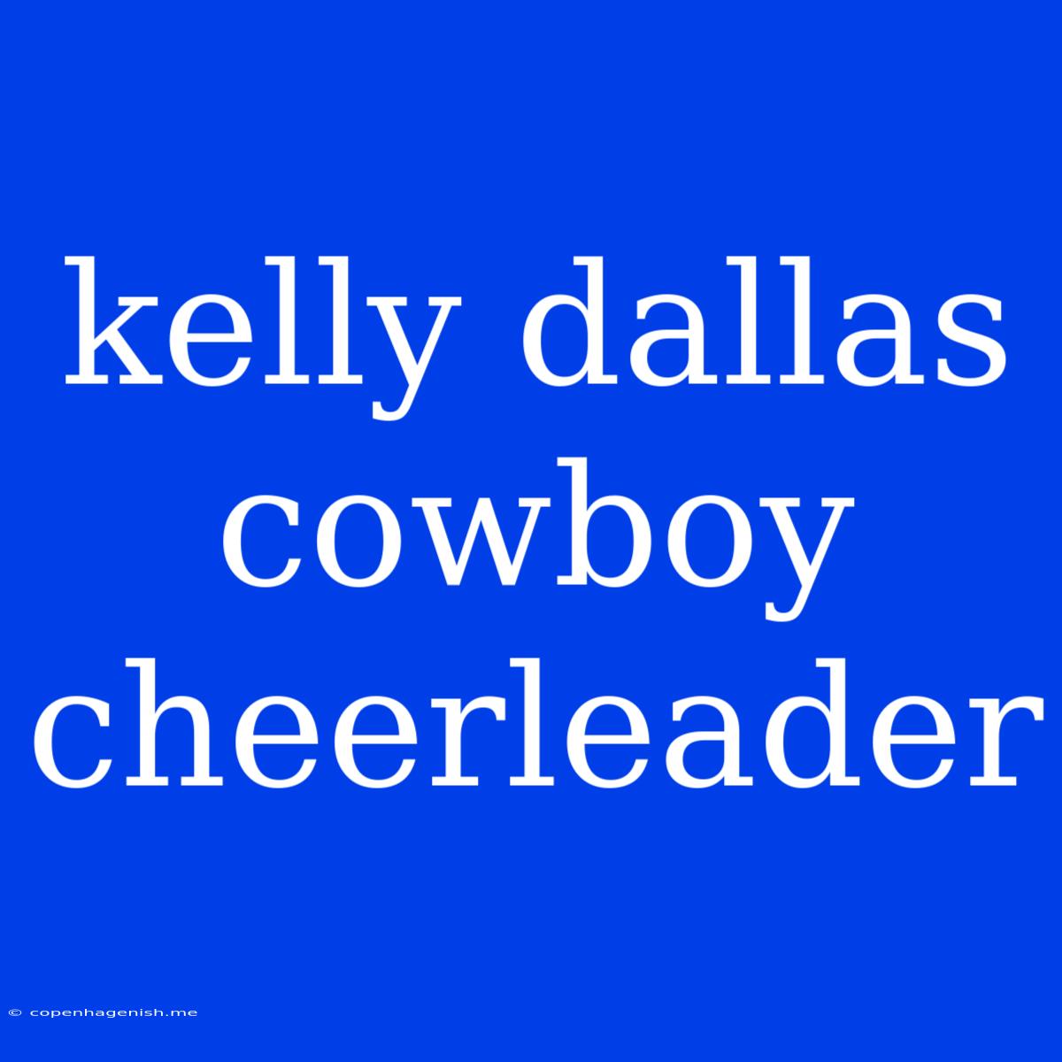 Kelly Dallas Cowboy Cheerleader