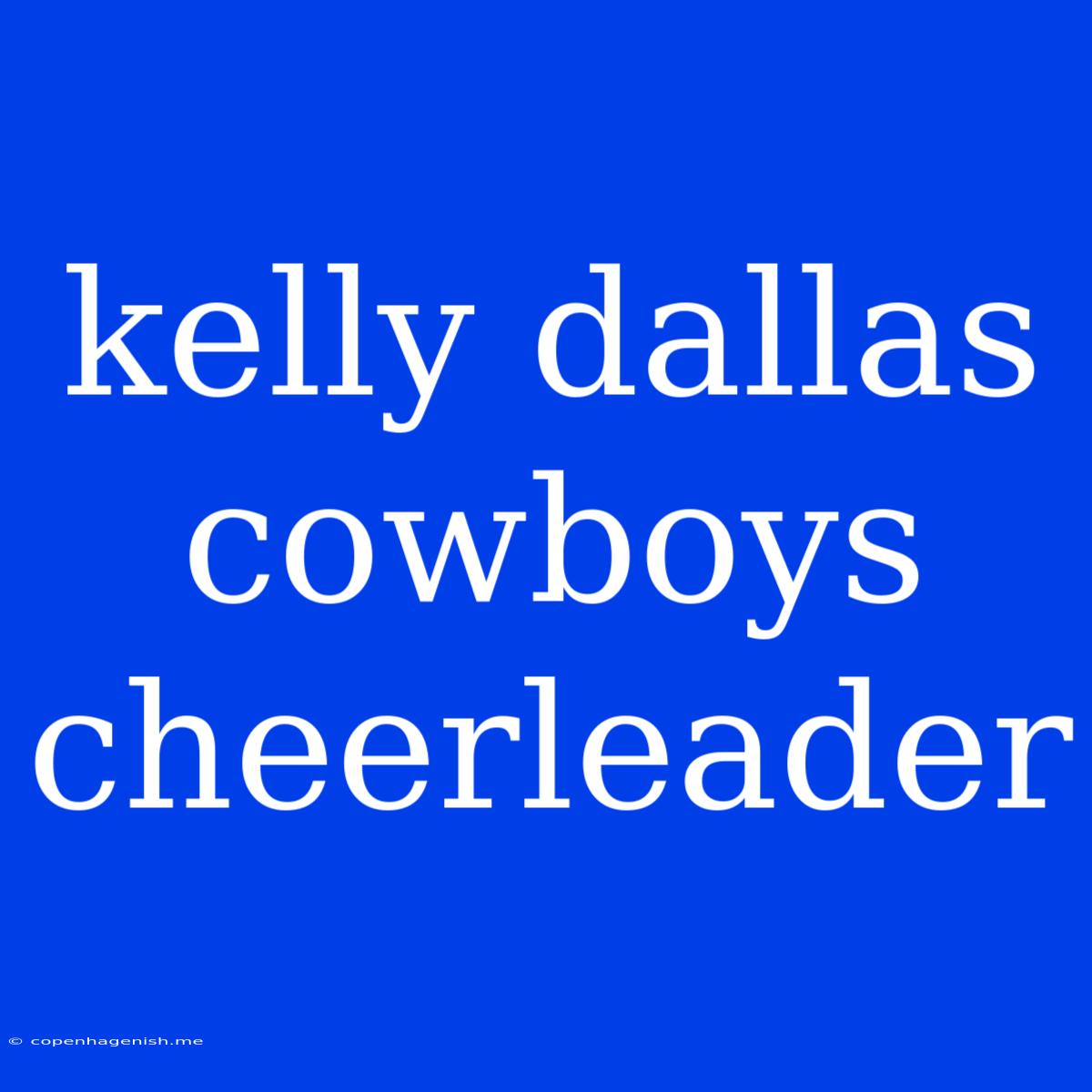 Kelly Dallas Cowboys Cheerleader