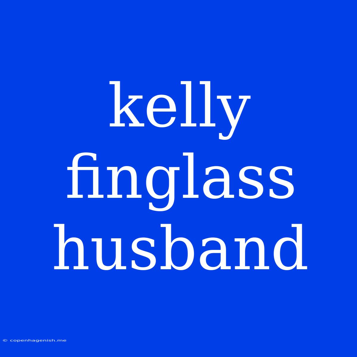 Kelly Finglass Husband