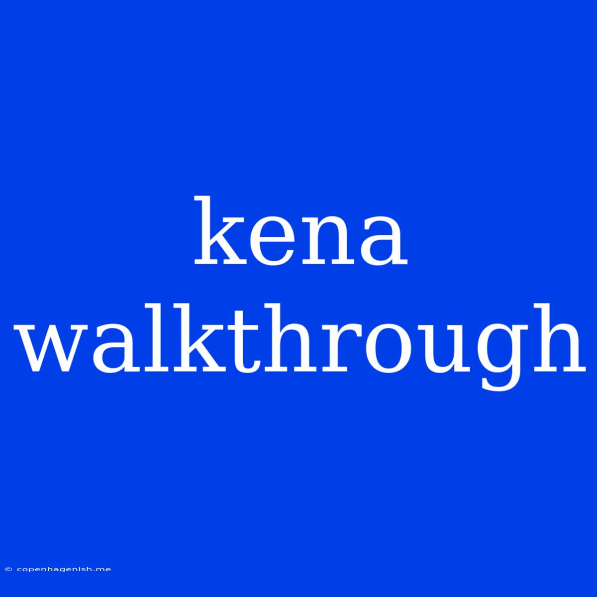 Kena Walkthrough