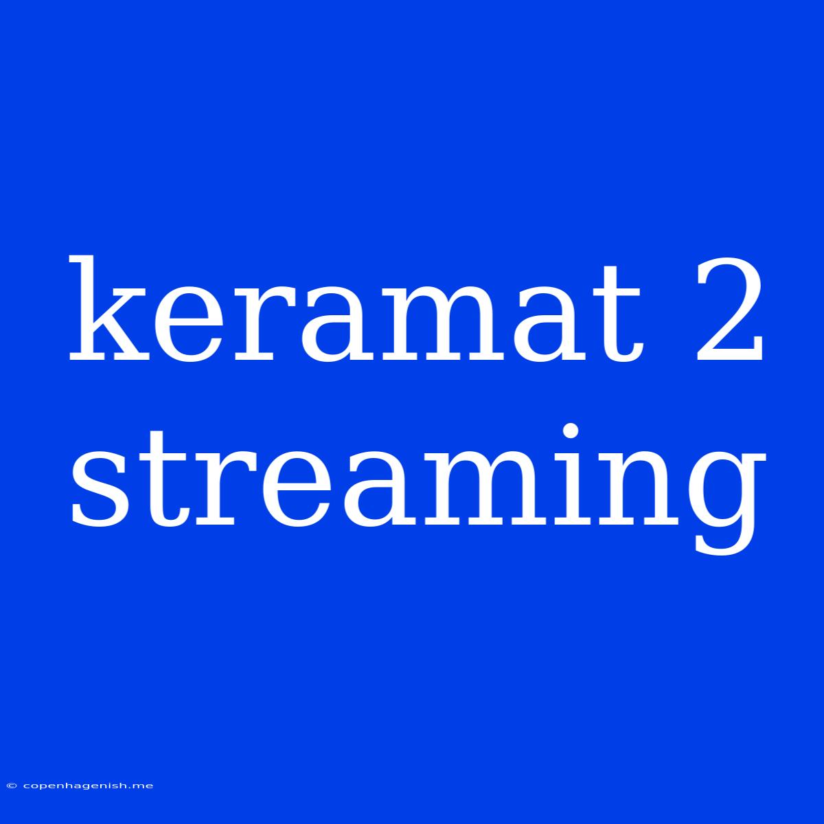 Keramat 2 Streaming