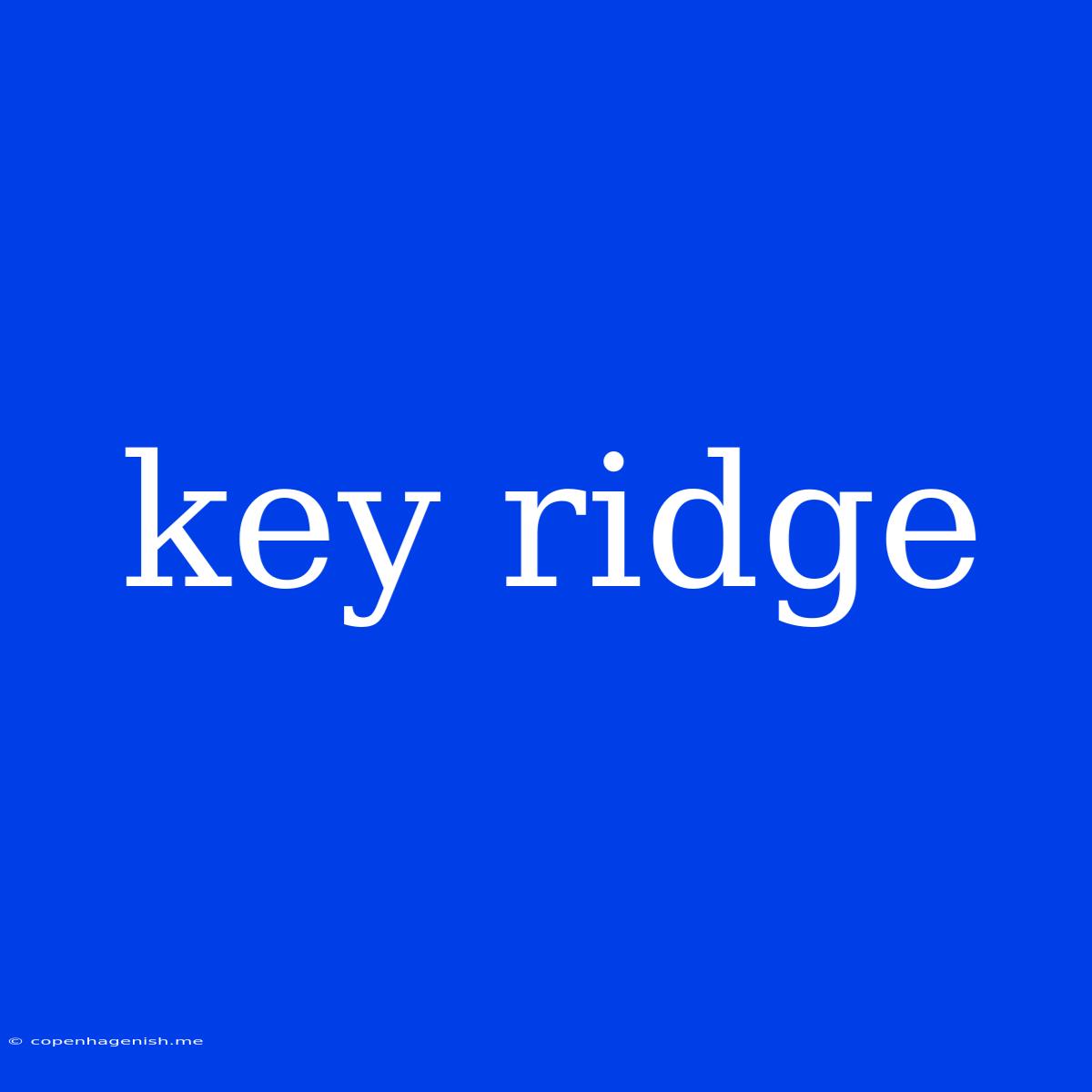 Key Ridge