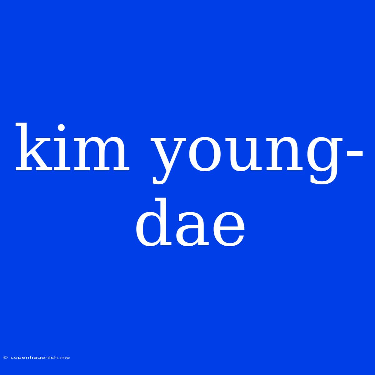 Kim Young-dae