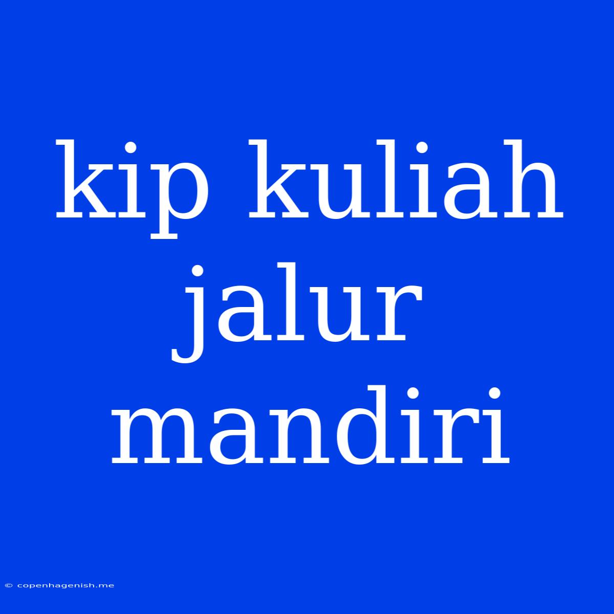 Kip Kuliah Jalur Mandiri