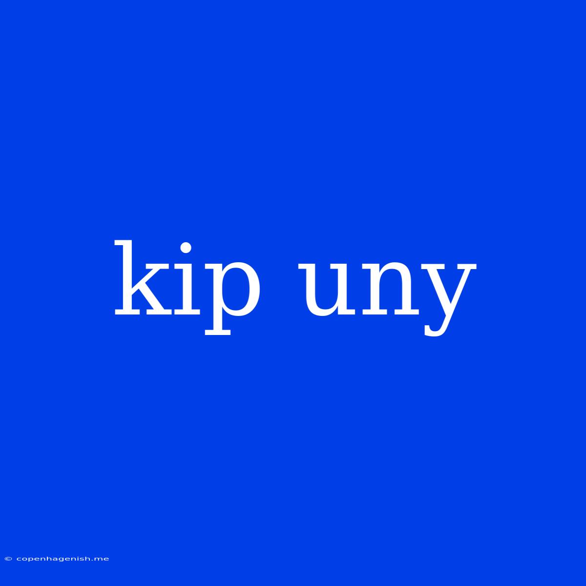 Kip Uny