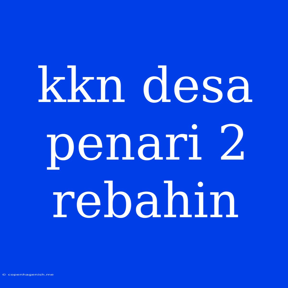 Kkn Desa Penari 2 Rebahin