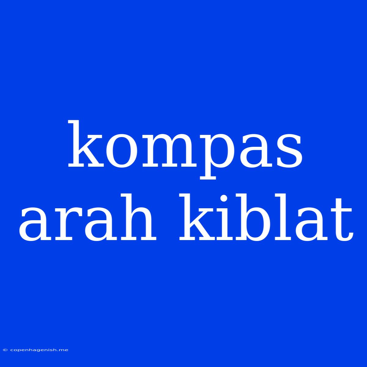 Kompas Arah Kiblat