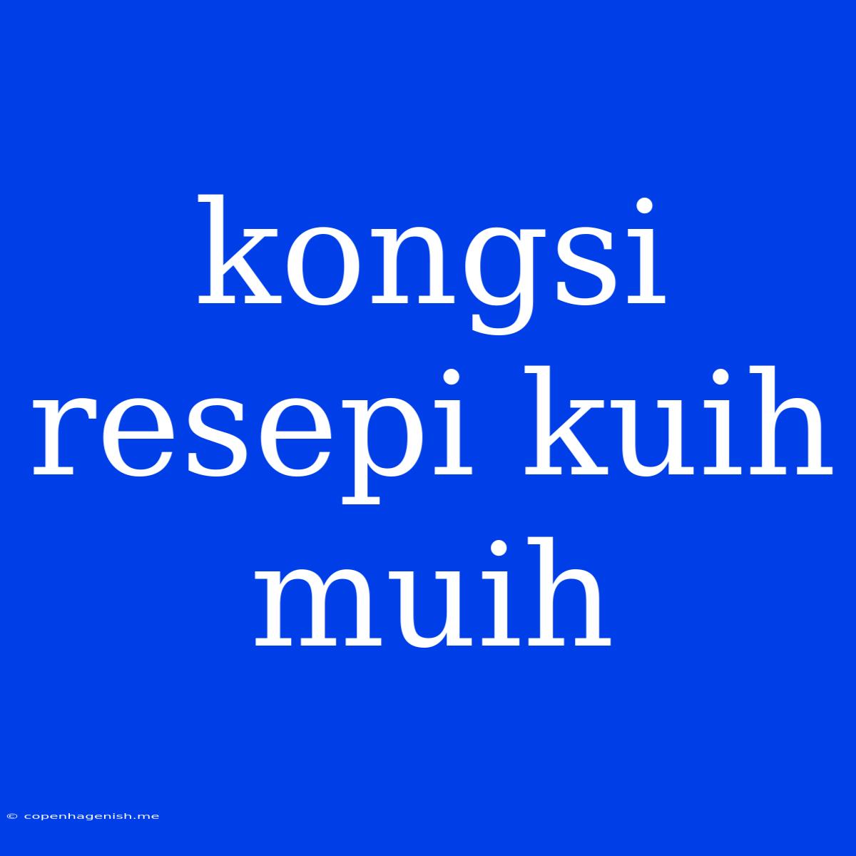 Kongsi Resepi Kuih Muih