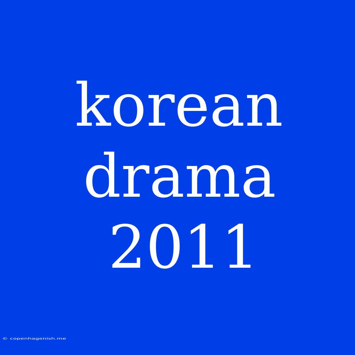 Korean Drama 2011