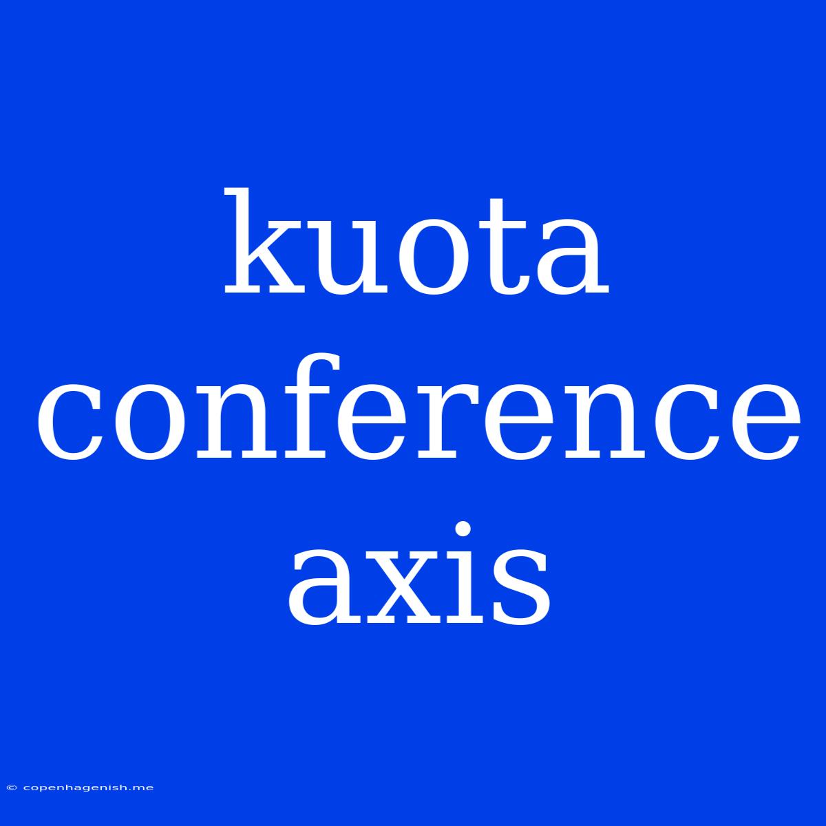 Kuota Conference Axis