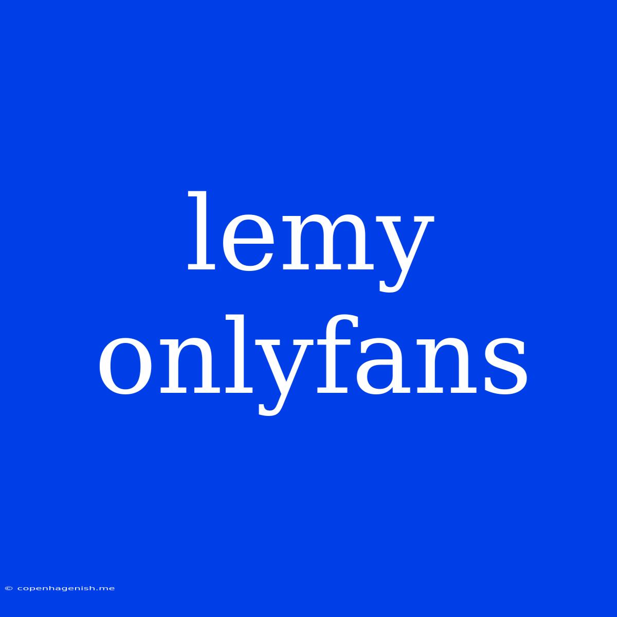 Lemy Onlyfans